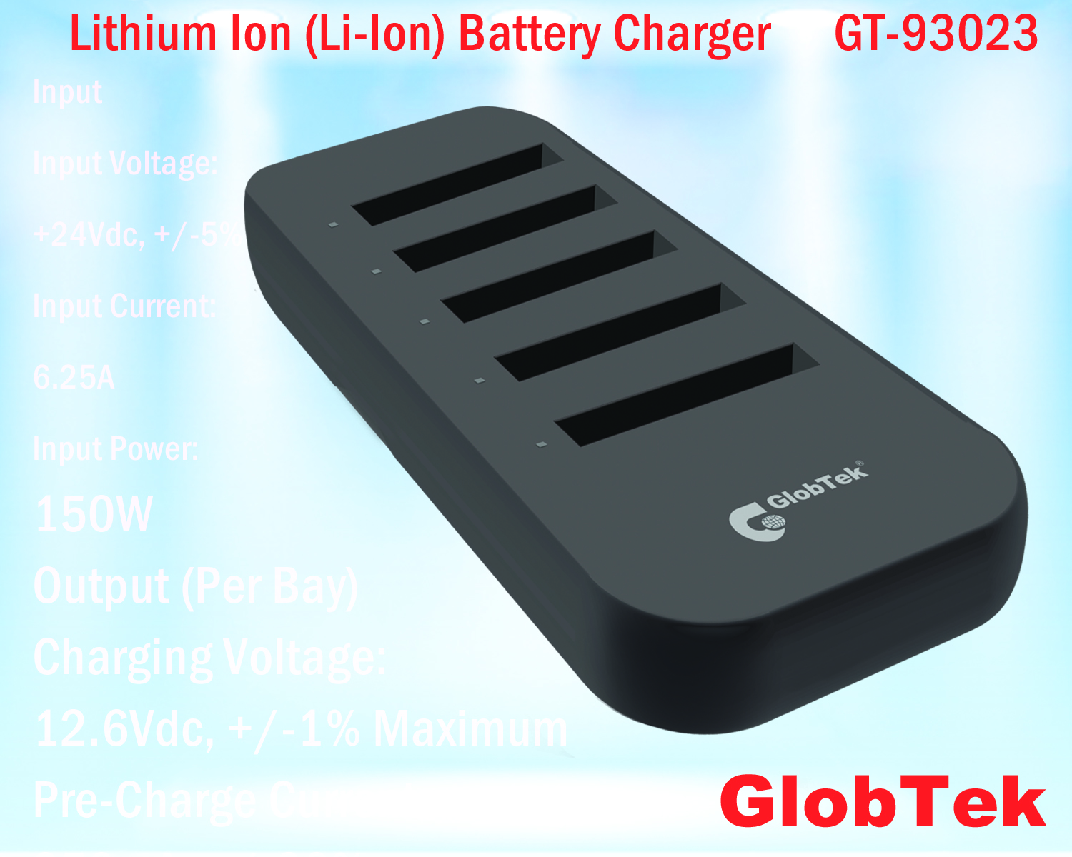 In response to increased concern and requirements of portable equipment and device manufacturers for safety related to Lithium Ion (Li-Ion) batteries, GlobTek’s latest generation battery charger designs... In response to increased concern and requirements of portable equipment and device manufacturers for safety related to Lithium Ion (Li-Ion) batteries, GlobTek’s latest generation battery charger designs...